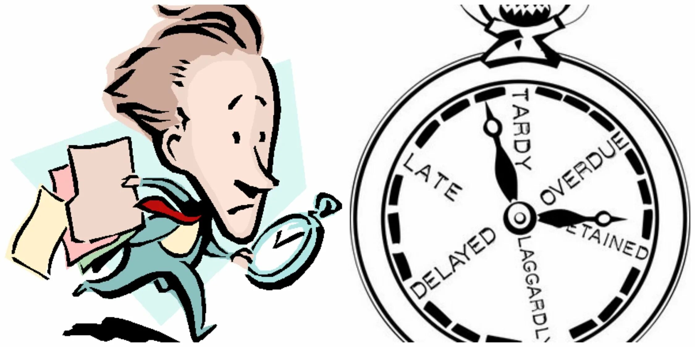 Be late