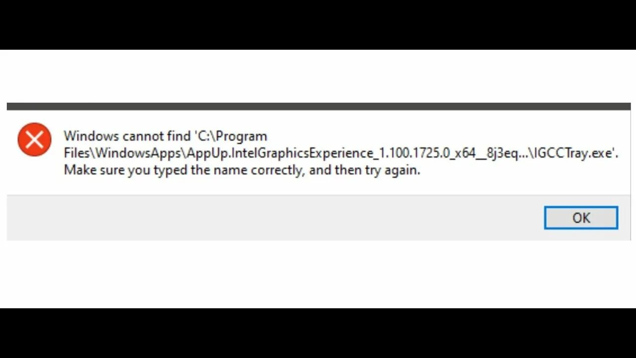 Exe cannot find. Ошибка Windows Bridge Server. Ошибка igcctray.exe. Не удаётся найти файл APPUP.intelgraphicsexperience. C program files WINDOWSAPPS 549981 ошибка.
