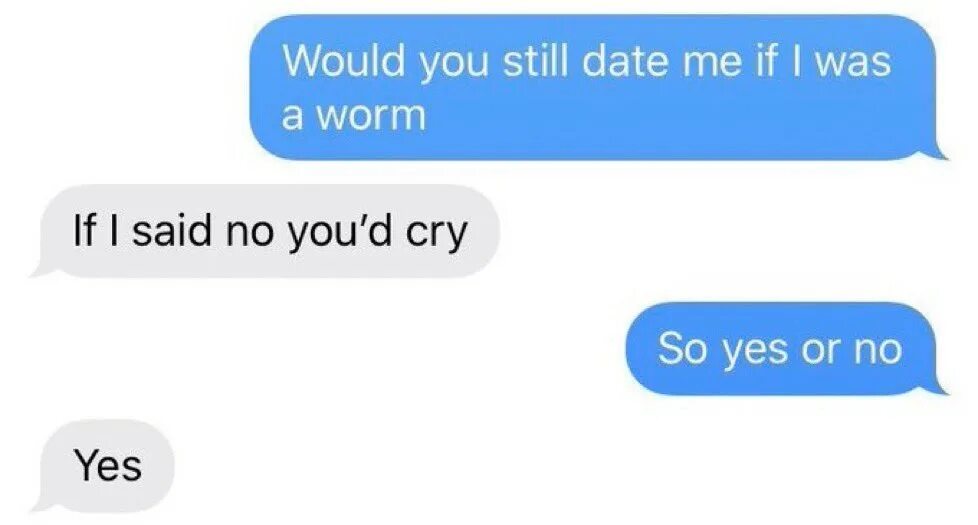 Would you Love me if i was a worm. Date me. Значок would you Love me if i was a worm. Will you Date me. Still перевести