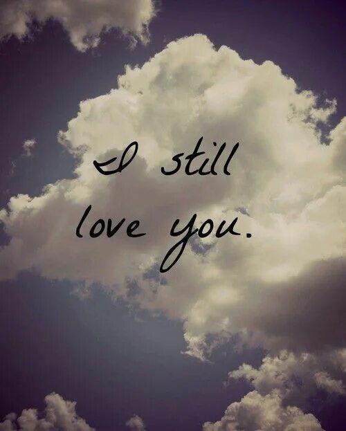 Still Love you. Картинка still Love you. If you Love me. Still loving you.