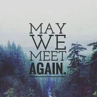 Some sunny day we ll meet again