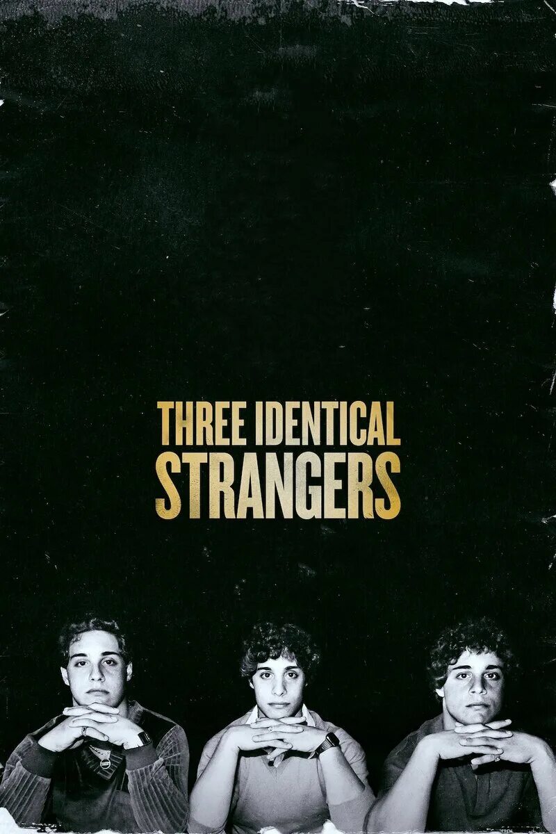 Three identical. Three identical strangers. три одинаковых незнакомца.