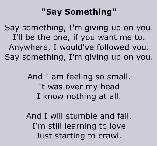 Say something loving. Say something текст. Say something a great big World текст. Текст песни something. Say something i'm giving up on you текст.