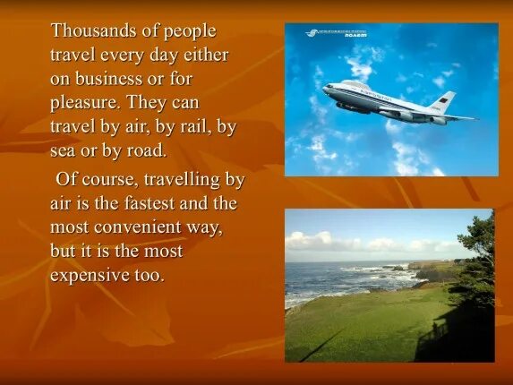 Travelling can have a. Travelling by air текст. travel by air. thousands of people travel every day either on business or for pleasure. people can travel by.