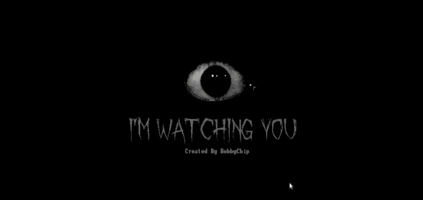 I always watching you. I M always watching you.