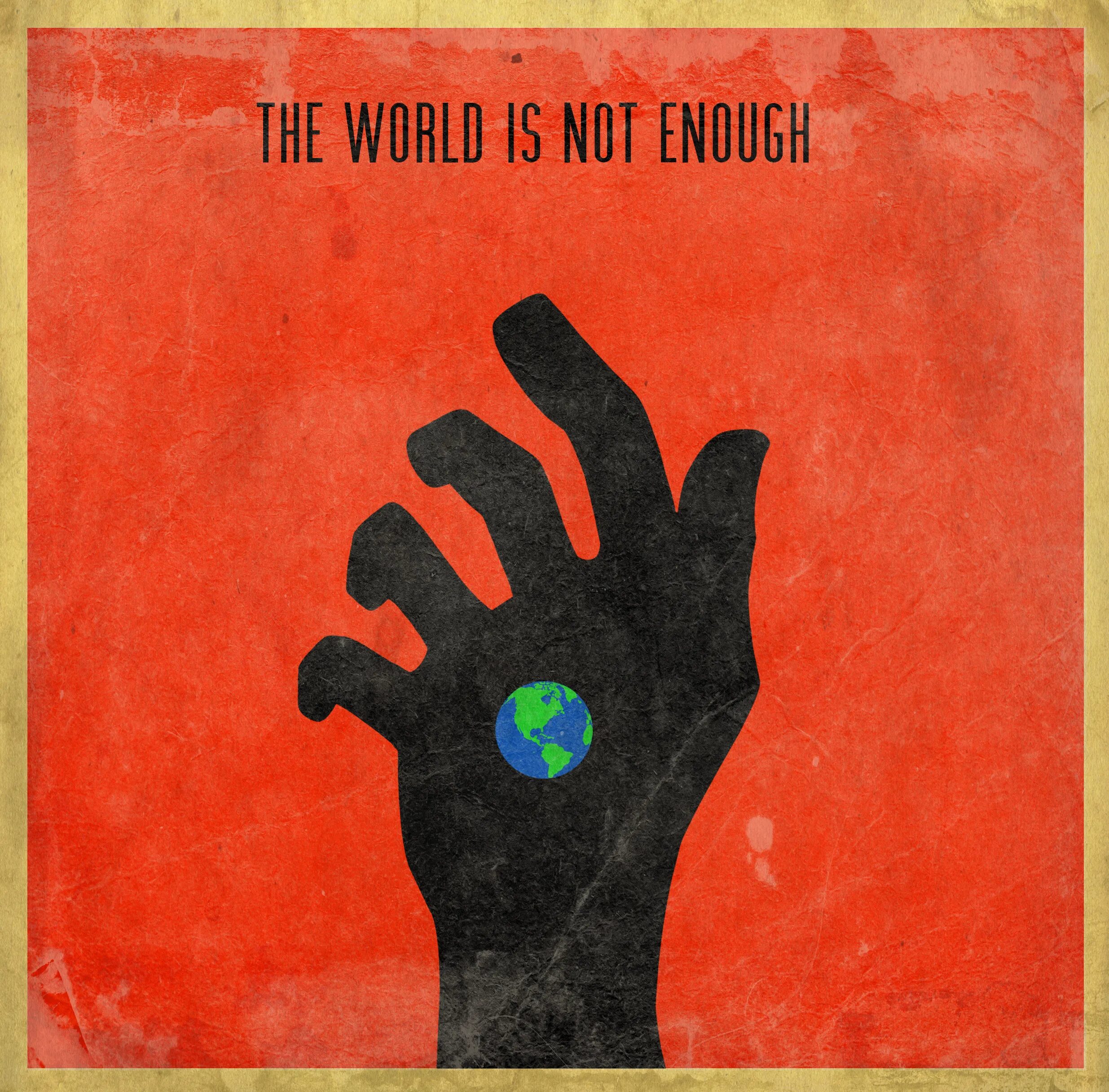 Not enough values. Garbage the World is not enough. Not enough. 007 The World is not enough Garbage. Enough not enough.