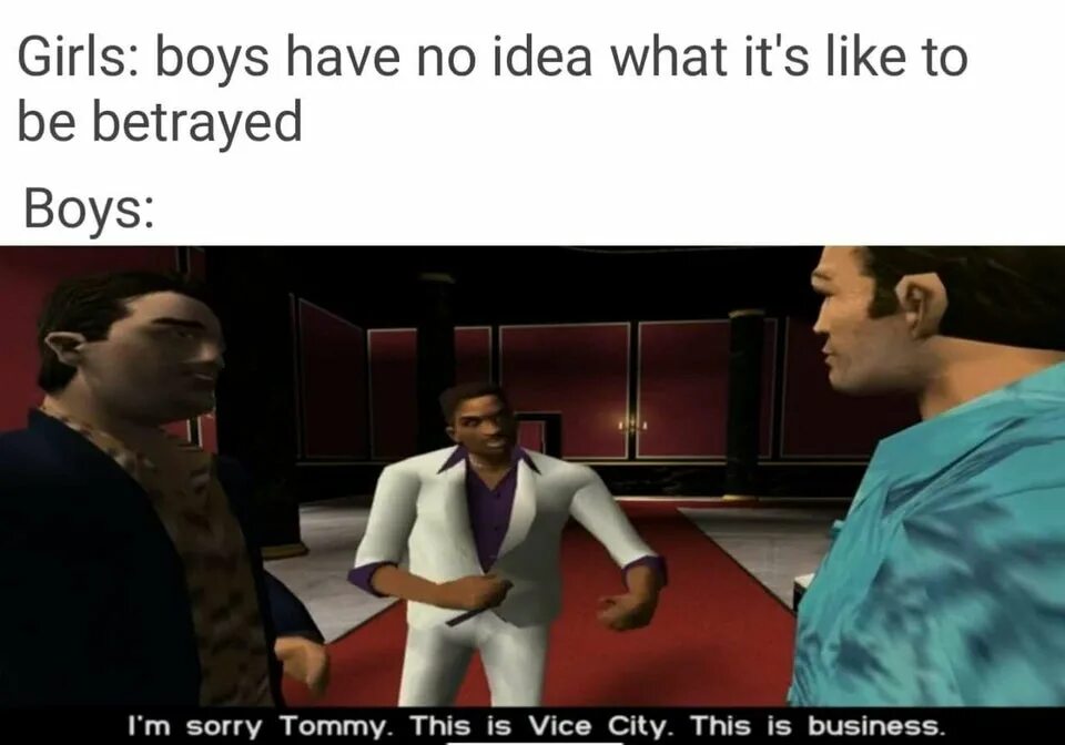 This is what its like. Приколы про игры. gta vice city мемы. я знаю парня который знает парня. sorry tommy this is vice city this is bisness.