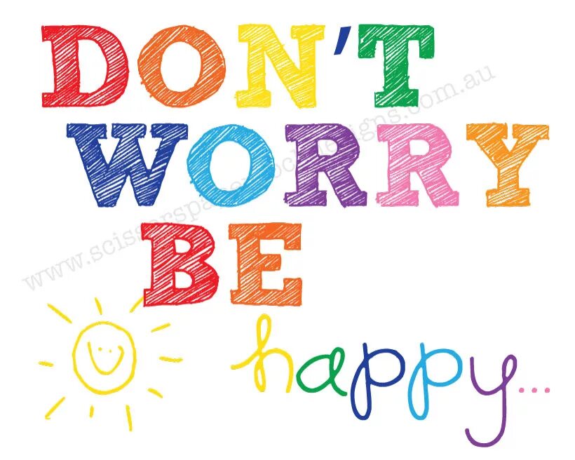 Don worry be happy на русском. Надпись don't worry be Happy. Донт вори би Хэппи. Be Happy надпись. Открытка don\'t worry.