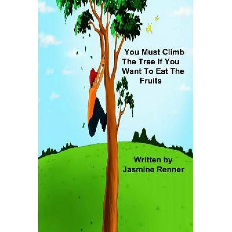 Are you coming to the tree. He that would eat the fruit must climb the tree русский эквивалент. you must или mustn&#039;t climb the tree. climb the tree перевод. you mustn&#039;t climb the tree перевод.