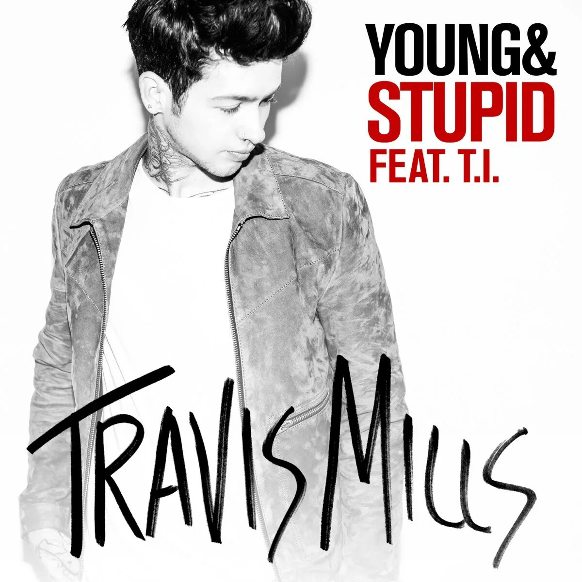 Travis Mills. Travis Mills young stupid. Joe Locke. Singles Travis. Stupid feat