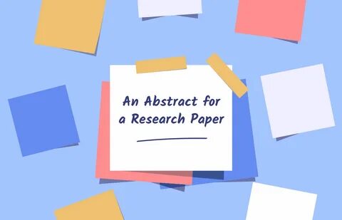 How to Write an Abstract for a Research Paper EssayPro.