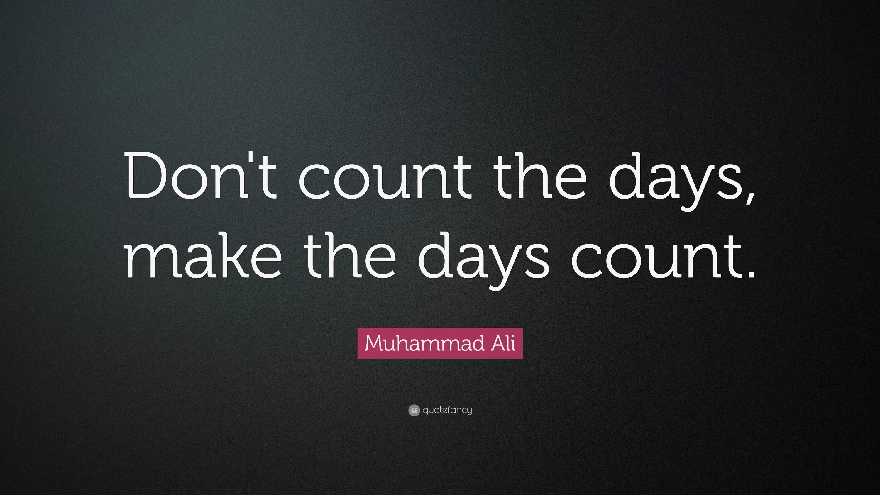 Don't count the Days make the Days count. Faith is. Don't count the Days, make the Days count" ответить. Counting Days. Dont day