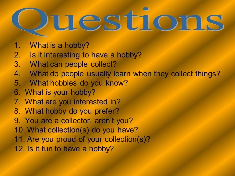 What is Hobby. What is your Hobby. Why do people collect things. Things people can collect. Do you collect things