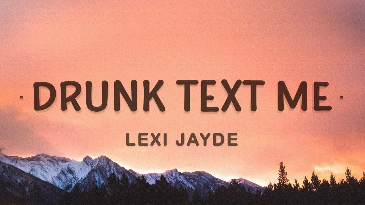 Drunk text me песня. Lexi jayde drunk text me перевод.