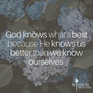 God Knows You Better Than You Know Yourself - Wisdom Hunters