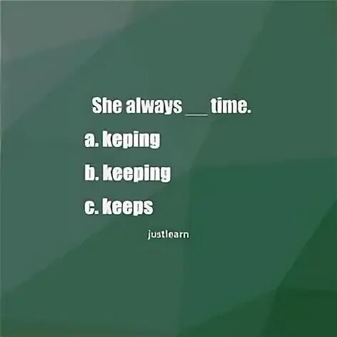 She was always