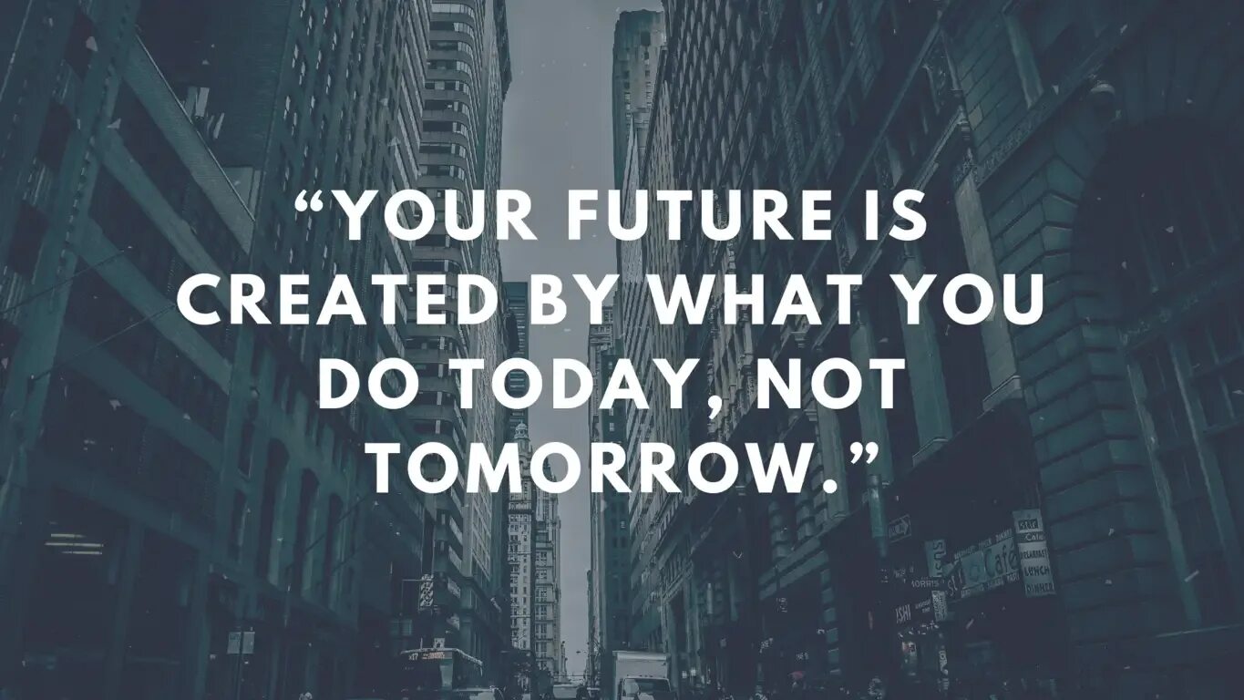 Tomorrow is life. Future is created by what you do today not tomorrow. Your Future is created by what you do today. Цитаты Future. Life for the Future цитата.