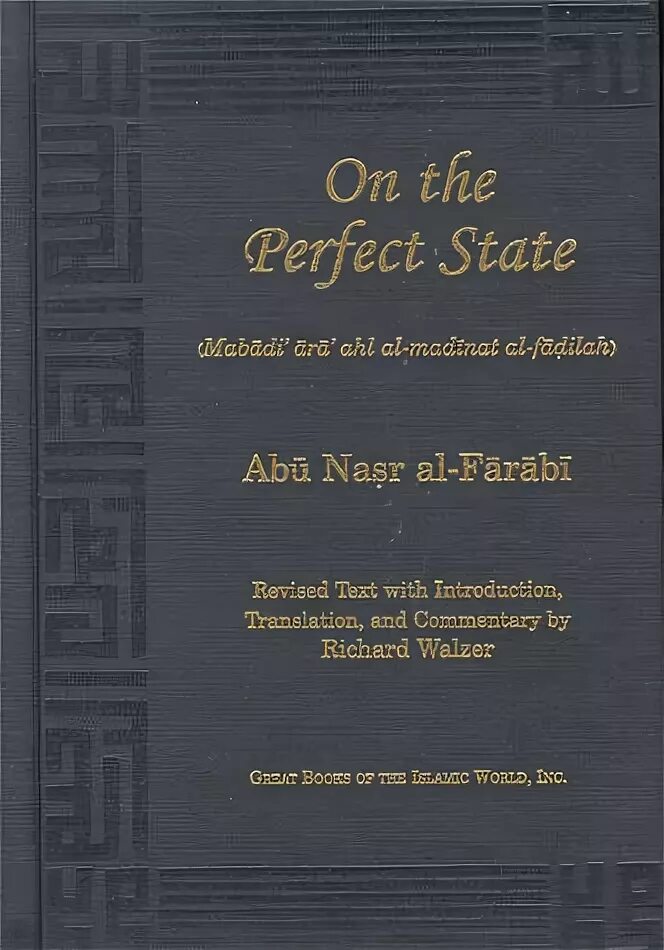 Al-Farabi "the book of Laws". Perfect state