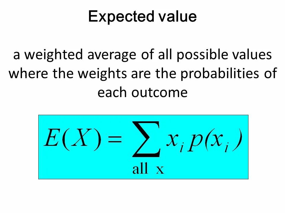 Possible values. Expected value. Expectation value. Weighted average. Finding expected value.