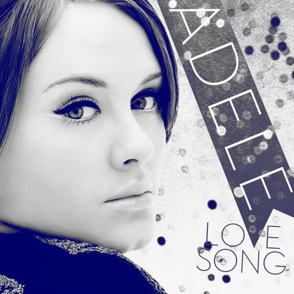 Love adele текст. Adele Love Song. Adele-Lovesong Art.