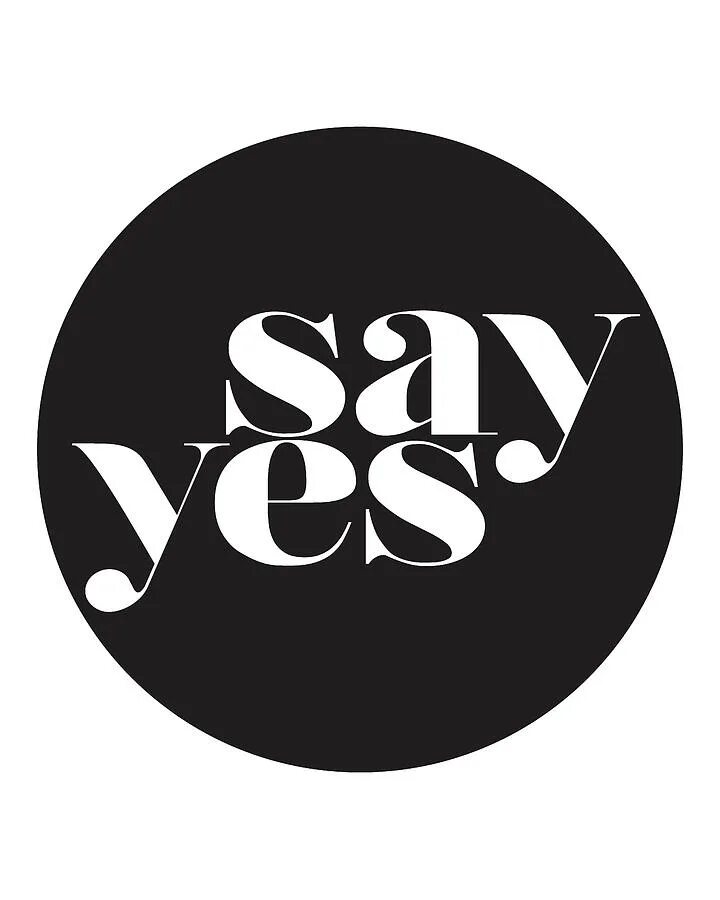 Say Yes. Картинка Yes. Надпись say Yes. Yes картинки красивые.