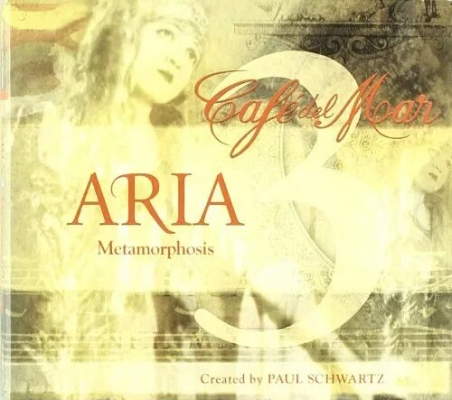 Aria 003. Cafe del Mar - Aria 3 - Metamorphosis (2004). Paul Schwartz Aria. Aria_3. Paul Schwartz Aria 1997.