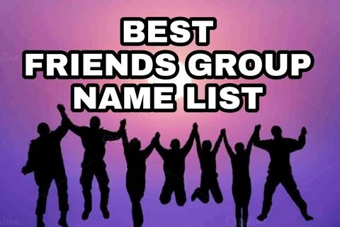 The Best Stylish Group Chat Name For Friend - androidart