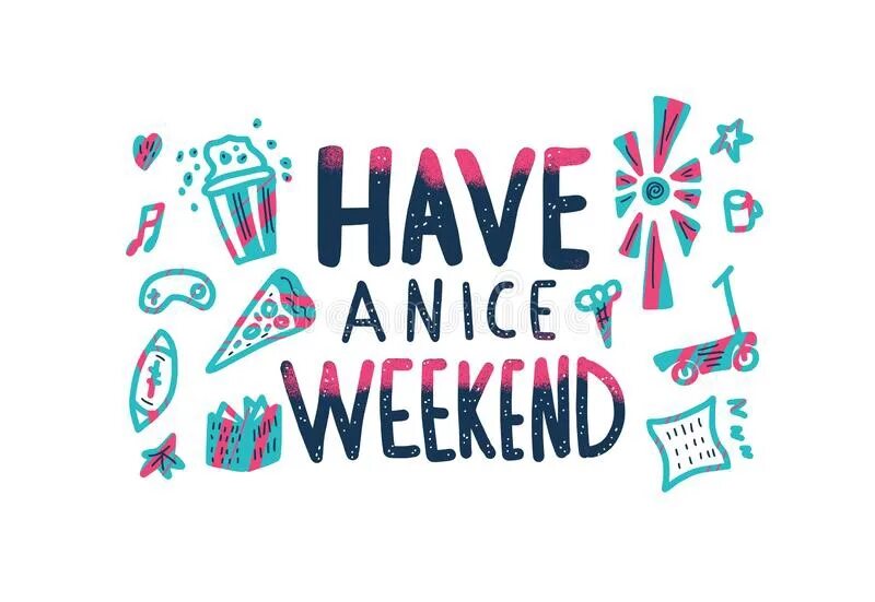 Have a nice way. Have a nice weekend. have a nice weekend картинки. плакат про выходные. weekend вектор.