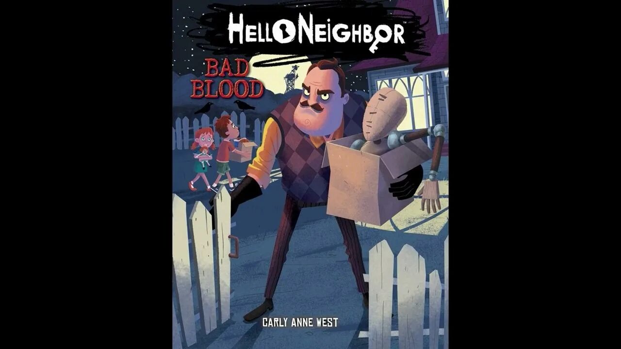 Читать neighbors. Карли Энн Уэст привет сосед. Книга привет сосед. Hello Neighbor книги. Книга привет сосед дурная кровь.