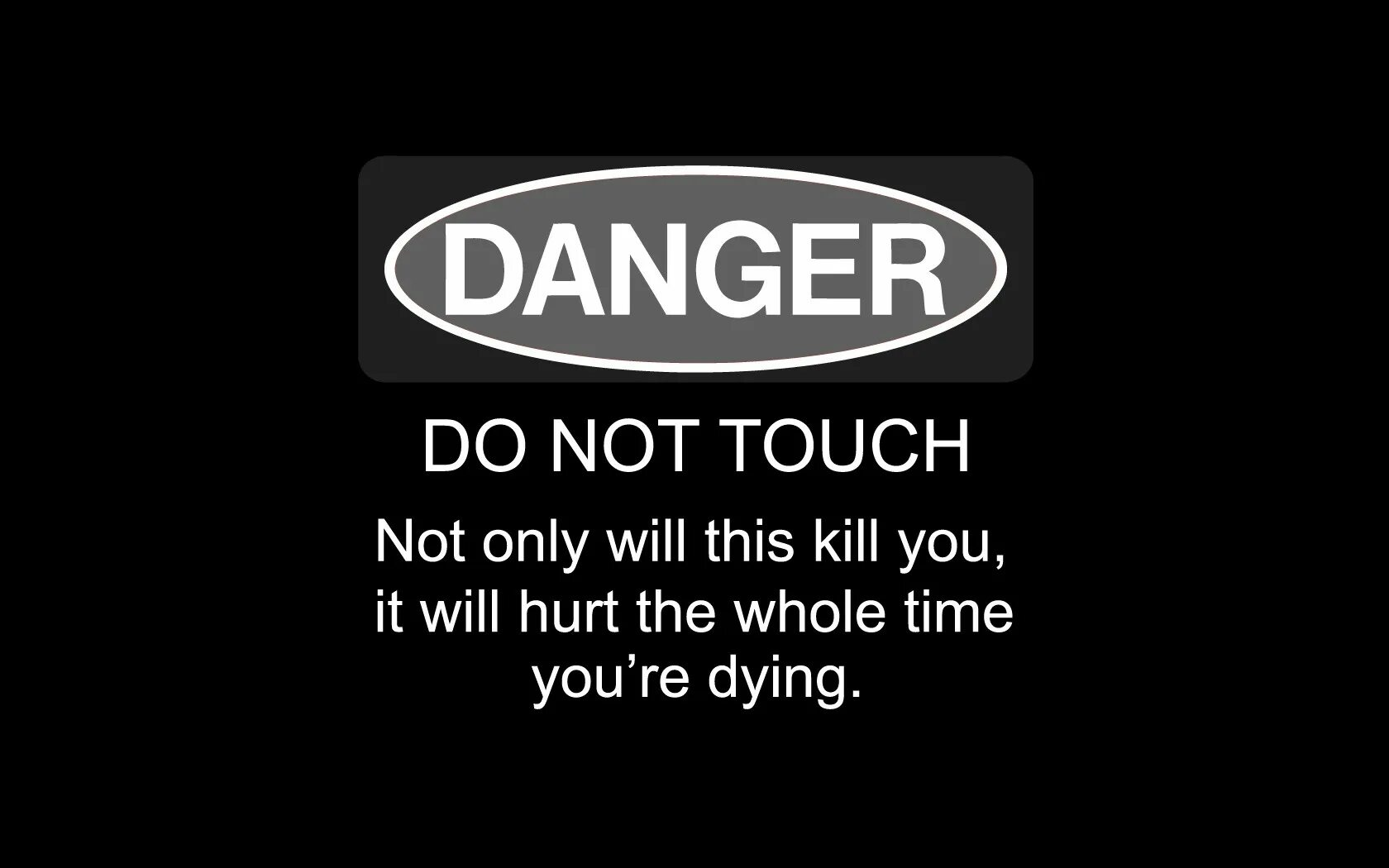 You are a danger. Обои danger. плакат danger. don&#039;t touch my computer. content warning art.