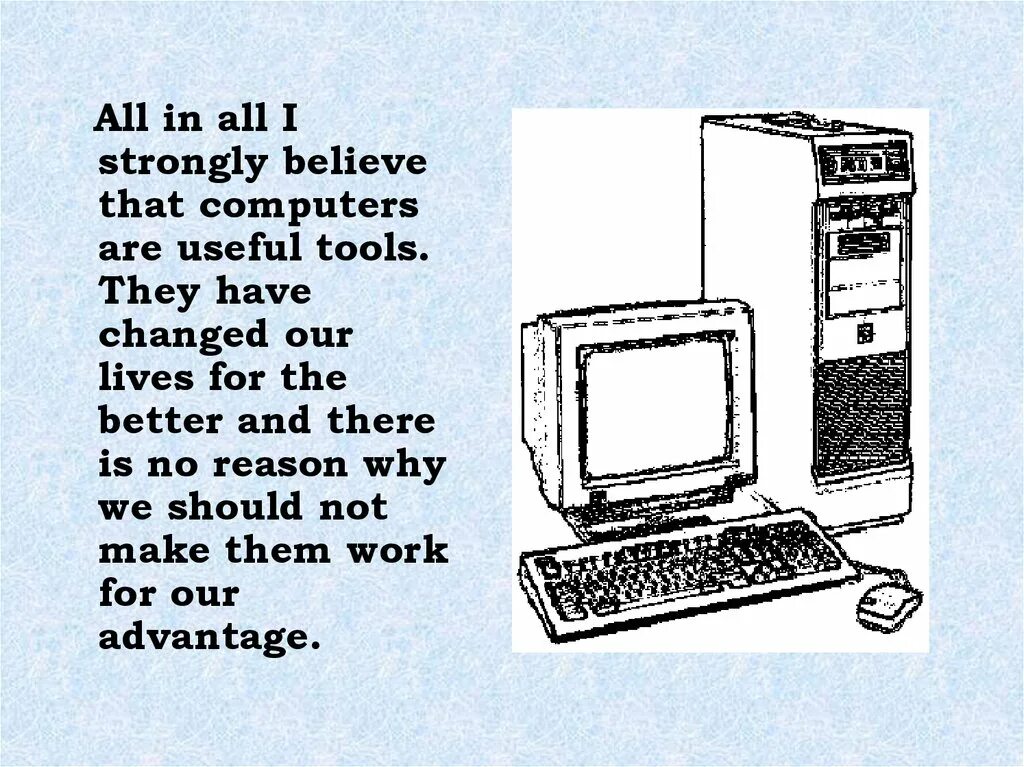 Computers have already. Презентация на тему computer in our life. computers in our life сочинение. the role of computer in our life презентация. интересные задания на тему computer in our life.