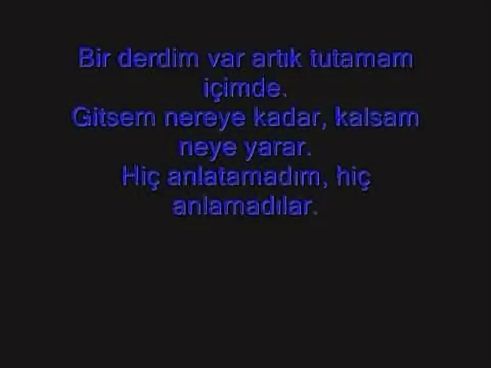 Bir derdim var. Bir derdim var