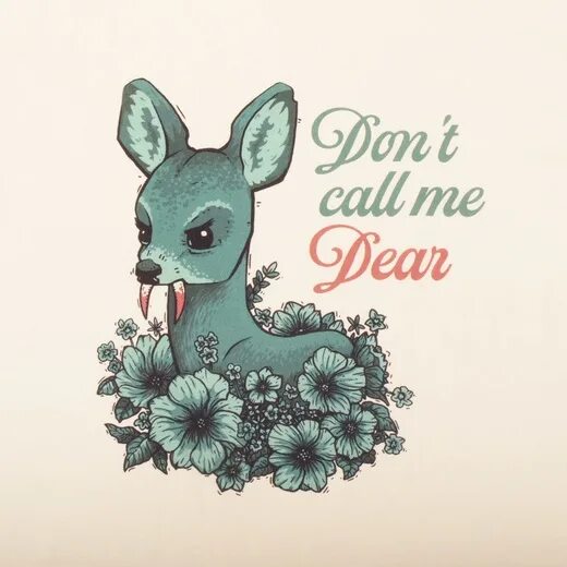 I don t call. Don&#039;t call me dear / футболка -платье. dear. магазин don&#039;t call me. whatever you say, dear mem.