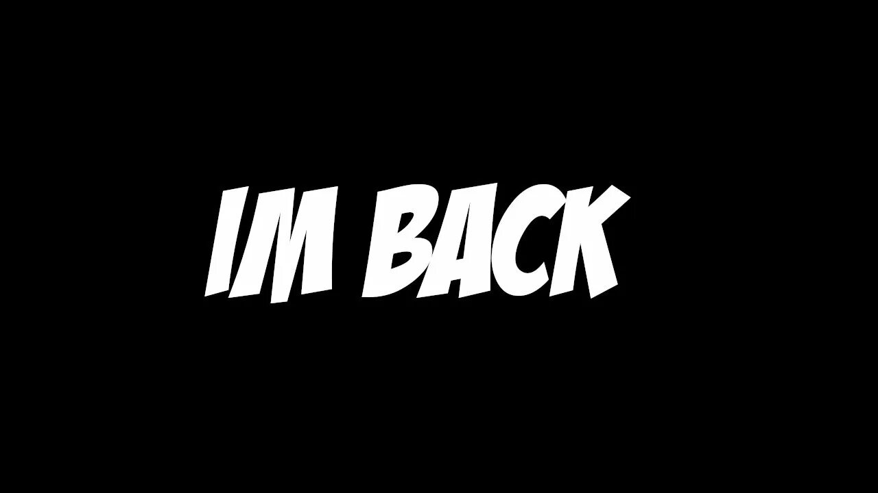 Im back. I'M back. Песня im back. Im back bitches. L am back