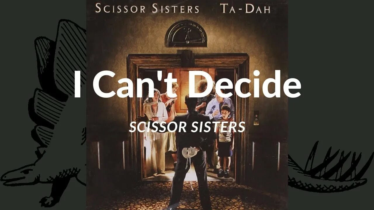 Песня i can t decide. I can't decide Scissor sisters. Scissor sisters - Scissor sisters обложка. I cant decide Scissor sisters. I can't decide Scissor sisters обложка.