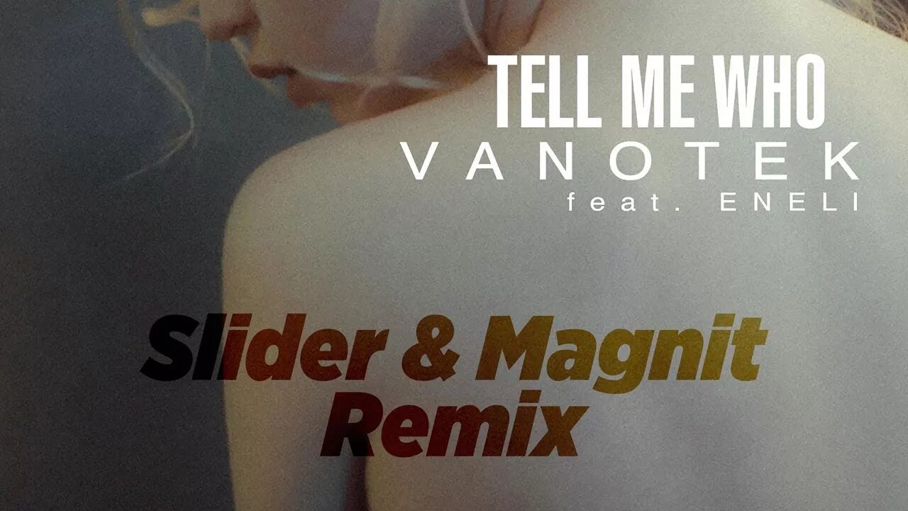 Tell me way песня. Vanotek tell me who. Ванотек tell me who. Vanotek Eneli tell me who. Tell me who (Slider & Magnit Remix).