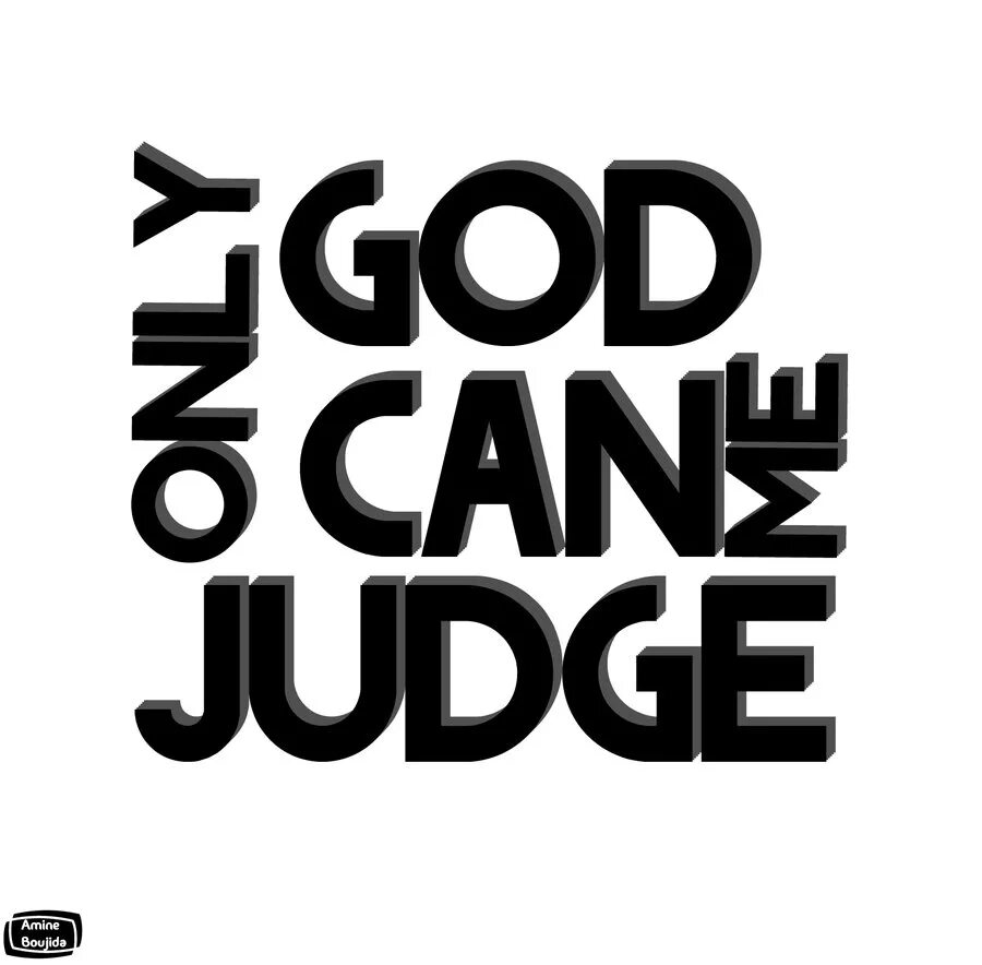 You can judge about. Only god can judge me. only god can judge me обои. only god can judge. only god can judge me надпись.