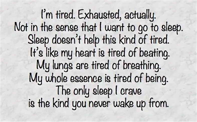So tired. Tired of life. Мне скулы от досады сводит. Are you tired of living. Starting over yet again книга.
