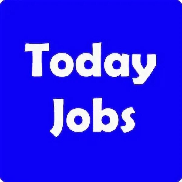 Jobs today. Job today.