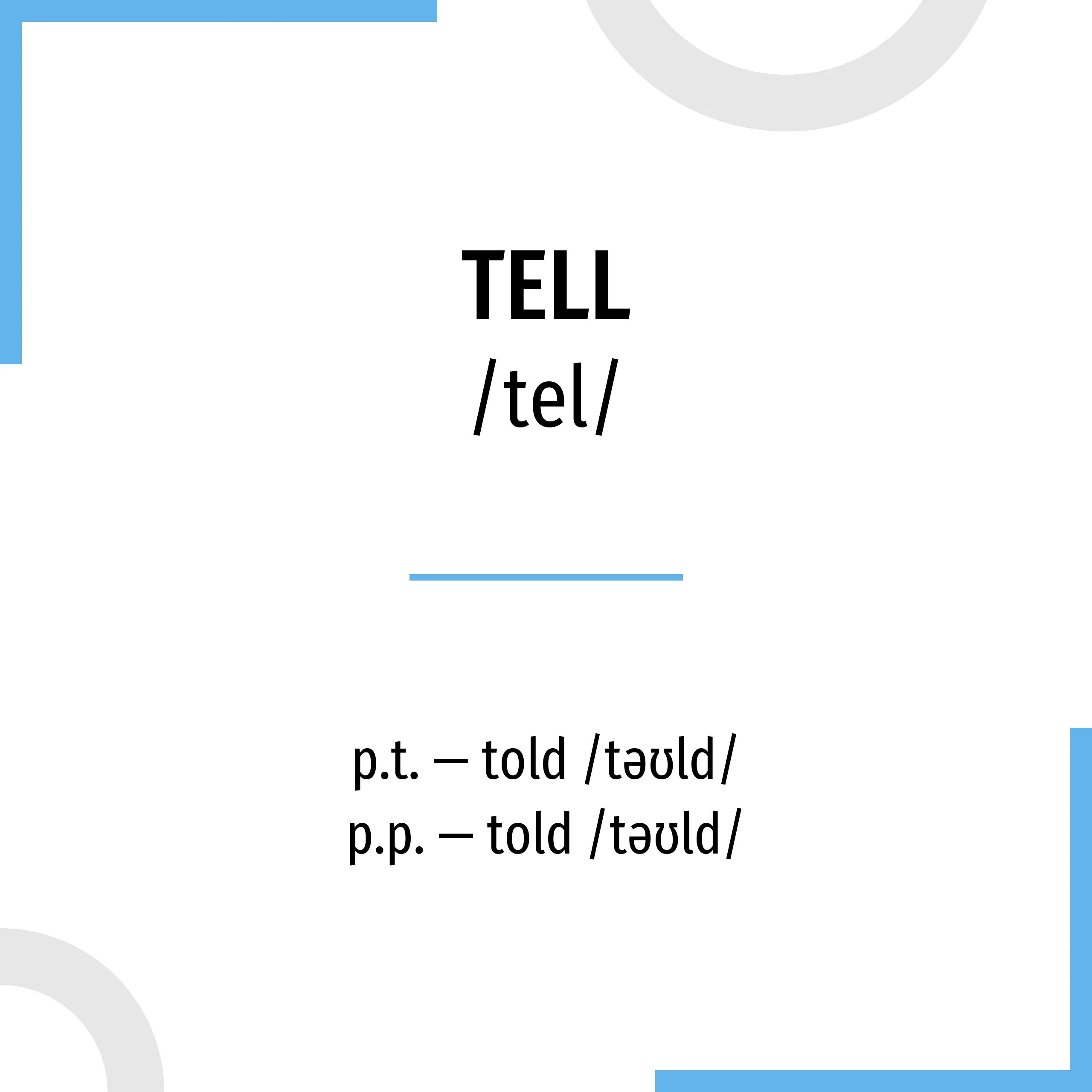 Tell 3 forms of verb. Формы глагола tell. tell 3 формы глагола. tell третья форма. третья форма глагола tell.