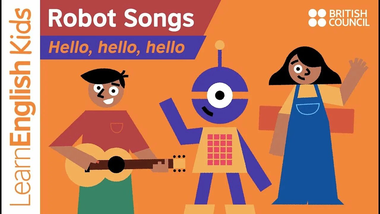 Robot says hello. Песня hello hello hello. Английская песня hello hello hello. Song British Council. Hello песня слушать