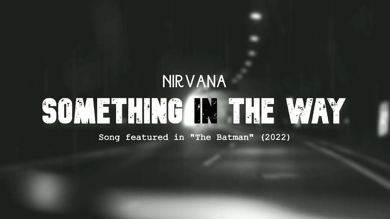 Something in my. Нирвана something in the way. something in the way nirvana обложка. something in the way nirvana текст. something in the way бэтмен.