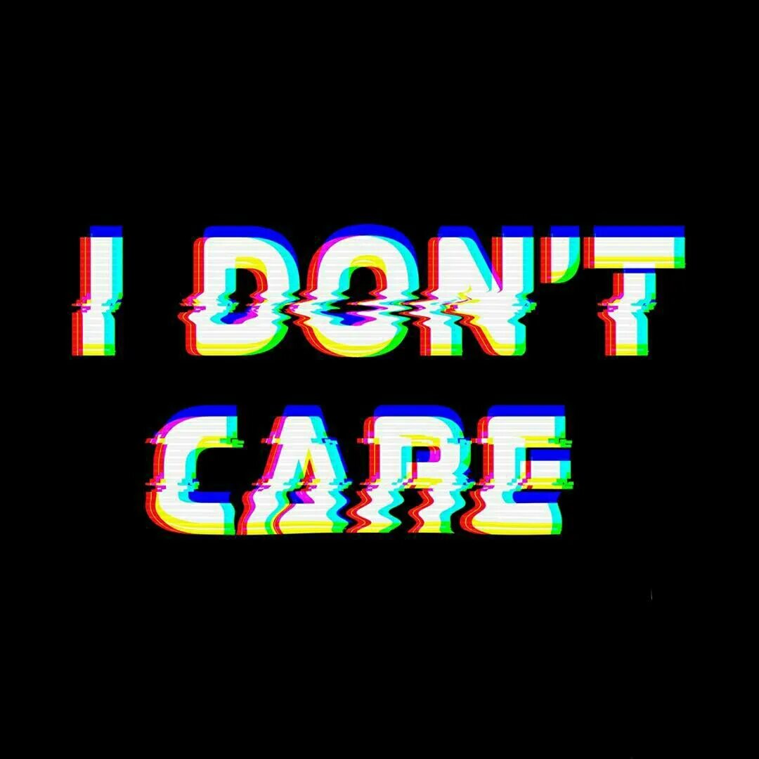 I don t care. Надпись i don't Care. Обои i don't Care. Обои с надписью i don't Care.