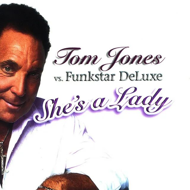 Tom deluxe. Tom Jones she's a Lady. Funkstar Deluxe. Tom Jones – Tom Jones Sings she's a Lady. Обложка CD Funkstar Deluxe.