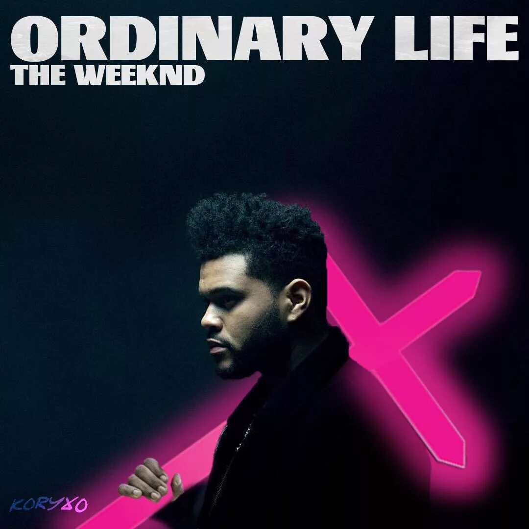 Кто поет песню my my my. The Weeknd ordinary Life. Ordinary Life исполнители. My ordinary Life. Песня ordinary Life.