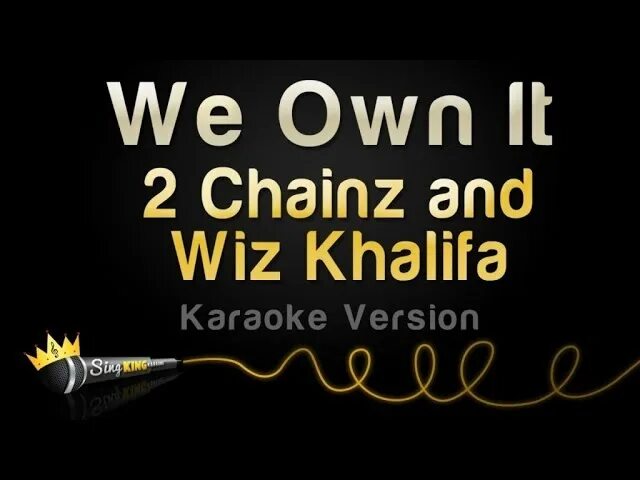 We own it 2. 2 Chainz Wiz khalifa we own it. We own it (fast & Furious) 2 Chainz, Wiz khalifa. We own it 2 Chainz. 2 Chainz Wiz khalifa.