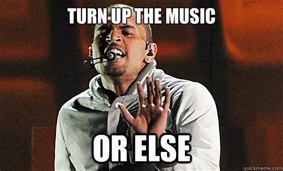 Turn up this. Turn up. Turn up появиться. Turn that to up Мем. Turn up the Music.