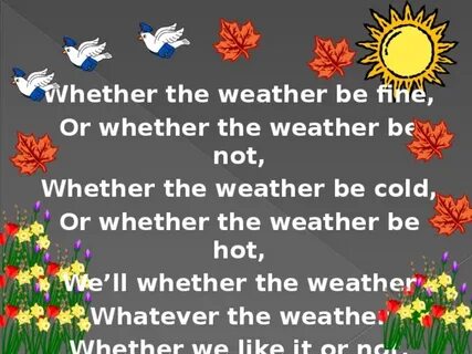 I say the weather fine sooner