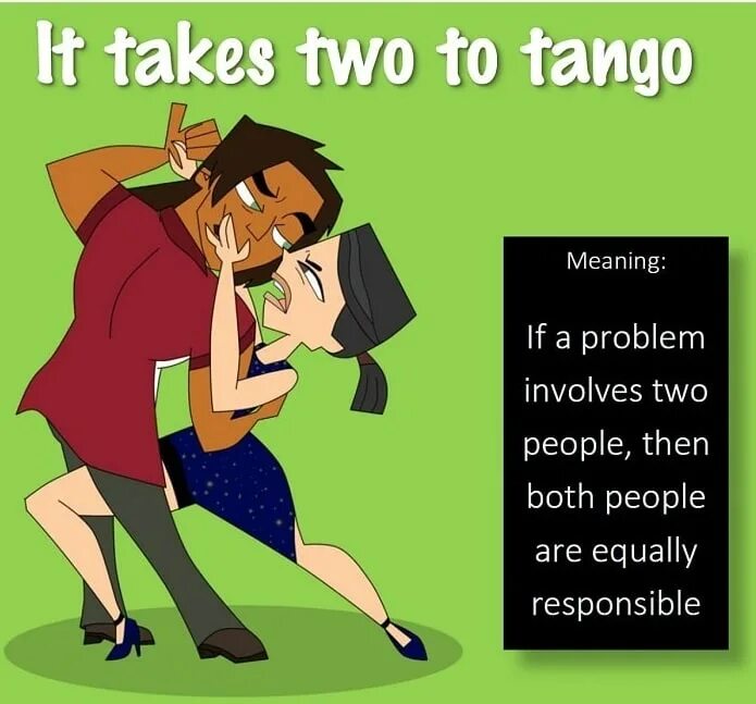 It takes two to Tango. It takes two to Tango idiom. It takes two Tango идиома. Предложение с идиомой it takes two to Tango. Two to tango