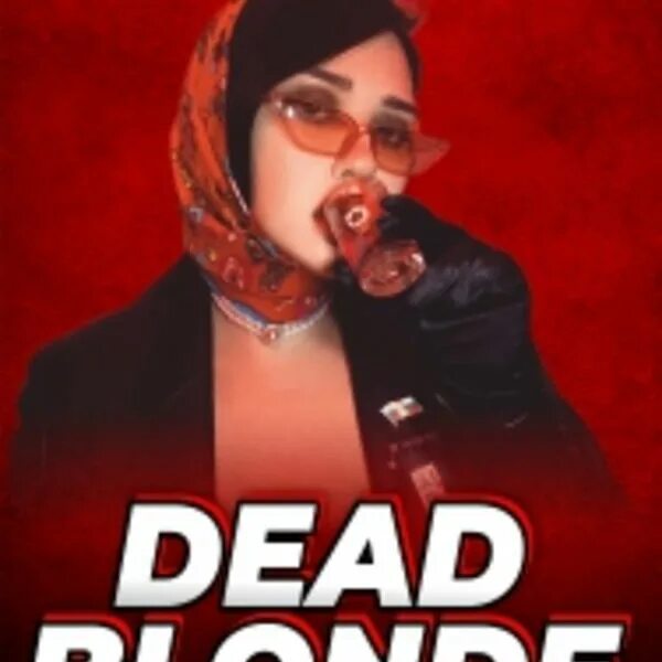 Dead blonde детка киллер текст. Dead blonde. Dead blonde биография. Дед блонди певица.